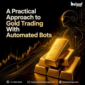 A Practical Approach to Gold Trading With Automated Bots